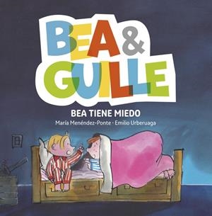 BEA & GUILLE 3. BEA TIENE MIEDO | 9788424660765 | MENéNDEZ-PONTE, MARíA | Galatea Llibres | Llibreria online de Reus, Tarragona | Comprar llibres en català i castellà online