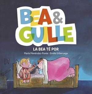 BEA & GUILLE 3. LA BEA TÉ POR | 9788424660741 | MENéNDEZ-PONTE, MARíA | Galatea Llibres | Llibreria online de Reus, Tarragona | Comprar llibres en català i castellà online