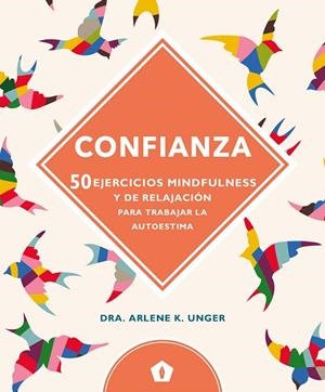 CONFIANZA 50 EJERCICIOS MINDFULNESS | 9788416407347 | UNGER, ARLENE | Galatea Llibres | Librería online de Reus, Tarragona | Comprar libros en catalán y castellano online