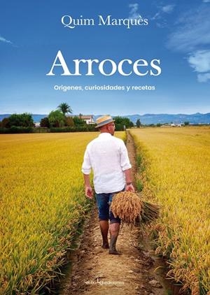 ARROCES. ORÍGENES, CURIOSIDADES Y RECETAS | 9788416918003 | MARQUÈS, QUIM | Galatea Llibres | Librería online de Reus, Tarragona | Comprar libros en catalán y castellano online