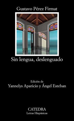 SIN LENGUA, DESLENGUADO | 9788437637259 | PéREZ FIRMAT, GUSTAVO | Galatea Llibres | Llibreria online de Reus, Tarragona | Comprar llibres en català i castellà online