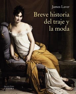 BREVE HISTORIA DEL TRAJE Y LA MODA | 9788437637280 | LAVER, JAMES | Galatea Llibres | Llibreria online de Reus, Tarragona | Comprar llibres en català i castellà online