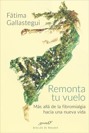 REMONTA TU VUELO. MáS ALLá DE LA FIBROMIALGIA HACIA UNA NUEVA VIDA | 9788433029294 | GALLASTEGUI AGUIRRE, FáTIMA | Galatea Llibres | Librería online de Reus, Tarragona | Comprar libros en catalán y castellano online