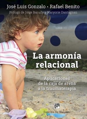 LA ARMONíA RELACIONAL. APLICACIONES DE LA CAJA DE ARENA A LA TRAUMATERAPIA | 9788433029287 | GONZALO MARRODáN, JOSE´LUIS/BENITO MORAGA, RAFAEL | Galatea Llibres | Llibreria online de Reus, Tarragona | Comprar llibres en català i castellà online