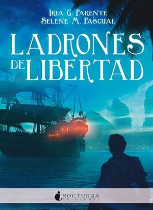 LADRONES DE LIBERTAD | 9788416858125 | PARENTE, IRIA/M. PASCUAL, SELENE | Galatea Llibres | Librería online de Reus, Tarragona | Comprar libros en catalán y castellano online