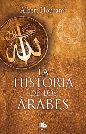 LA HISTORIA DE LOS áRABES | 9788490704028 | HOURANI, ALBERT | Galatea Llibres | Llibreria online de Reus, Tarragona | Comprar llibres en català i castellà online