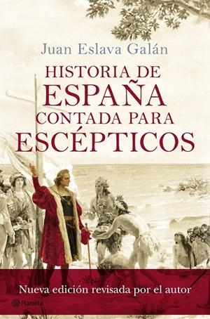 HISTORIA DE ESPAñA CONTADA PARA ESCéPTICOS | 9788408175414 | ESLAVA GALáN, JUAN | Galatea Llibres | Llibreria online de Reus, Tarragona | Comprar llibres en català i castellà online