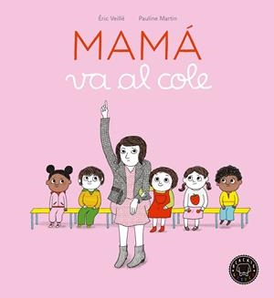 MAMá VA AL COLE | 9788416290970 | VEILLé, ÉRIC | Galatea Llibres | Librería online de Reus, Tarragona | Comprar libros en catalán y castellano online