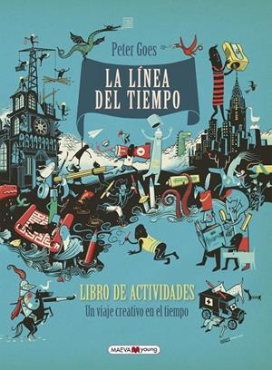 LA LíNEA DEL TIEMPO. LIBRO DE ACTIVIDADES | 9788416690855 | GOES, PETER | Galatea Llibres | Librería online de Reus, Tarragona | Comprar libros en catalán y castellano online