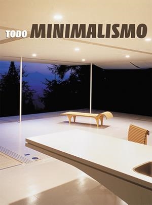 TODO MINIMALISMO | 9788496429048 | MINGUET, JOSEP MARIA | Galatea Llibres | Librería online de Reus, Tarragona | Comprar libros en catalán y castellano online