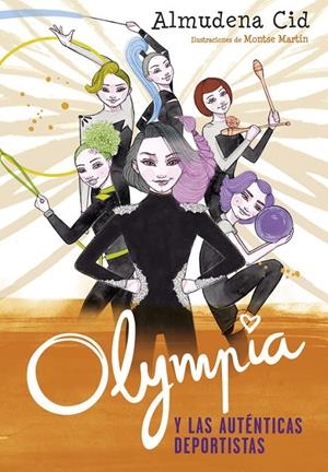 OLYMPIA Y LAS AUTéNTICAS DEPORTISTAS (OLYMPIA Y LAS GUARDIANAS DE LA RíTMICA 3) | 9788420486352 | CID, ALMUDENA | Galatea Llibres | Llibreria online de Reus, Tarragona | Comprar llibres en català i castellà online