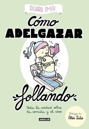 CóMO ADELGAZAR FOLLANDO (EDICIóN ILUSTRADA) | 9788403518322 | SMITH, RICHARD | Galatea Llibres | Librería online de Reus, Tarragona | Comprar libros en catalán y castellano online