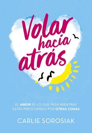 VOLAR HACIA ATRáS | 9788490438350 | SOROSIAK, CARLIE | Galatea Llibres | Librería online de Reus, Tarragona | Comprar libros en catalán y castellano online