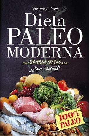 LA DIETA PALEO MODERNA | 9788417057091 | DíEZ CASTRO, VANESSA | Galatea Llibres | Librería online de Reus, Tarragona | Comprar libros en catalán y castellano online
