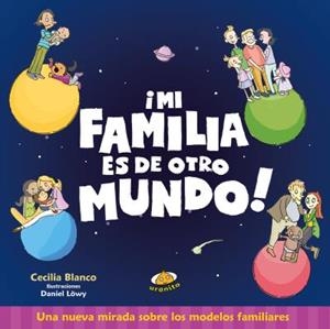 MI FAMILIA ES DE OTRO MUNDO | 9788416773367 | BLANCO, CECILIA | Galatea Llibres | Librería online de Reus, Tarragona | Comprar libros en catalán y castellano online