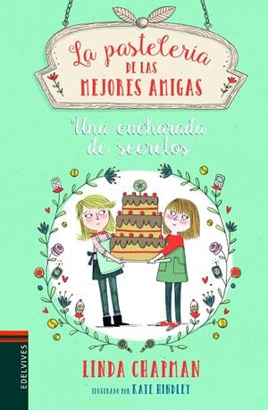 UNA CUCHARADA DE SECRETOS (LA PASTELERÍA DE LAS MEJORES AMIGAS, 2) | 9788414010631 | CHAPMAN, LINDA | Galatea Llibres | Llibreria online de Reus, Tarragona | Comprar llibres en català i castellà online