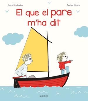EL QUE EL PARE M'HA DIT | 9788416126989 | DESBORDES, ASTRID | Galatea Llibres | Librería online de Reus, Tarragona | Comprar libros en catalán y castellano online