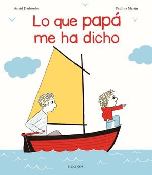 LO QUE PAPá ME HA DICHO | 9788416126972 | DESBORDES, ASTRID | Galatea Llibres | Librería online de Reus, Tarragona | Comprar libros en catalán y castellano online