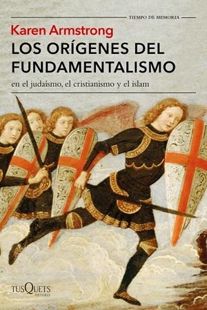 LOS ORíGENES DEL FUNDAMENTALISMO EN EL JUDAíSMO, EL CRISTIANISMO Y EL ISLAM | 9788490664582 | ARMSTRONG, KAREN | Galatea Llibres | Llibreria online de Reus, Tarragona | Comprar llibres en català i castellà online