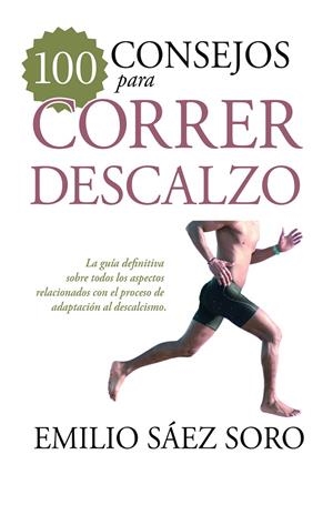 100 CONSEJOS PARA CORRER DESCALZO | 9788417057152 | SáEZ SORO, EMILIO | Galatea Llibres | Librería online de Reus, Tarragona | Comprar libros en catalán y castellano online