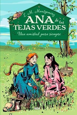 ANA DE LAS TEJAS VERDES 2. UNA AMISTAD PARA SIEMPRE | 9788427211902 | MONTGOMERY, LUCY MAUD | Galatea Llibres | Librería online de Reus, Tarragona | Comprar libros en catalán y castellano online