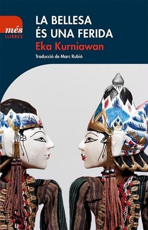LA BELLESA éS UNA FERIDA | 9788494692963 | KURNIAWAN, EKA | Galatea Llibres | Llibreria online de Reus, Tarragona | Comprar llibres en català i castellà online