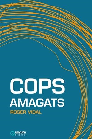 COPS AMAGATS | 9788416342143 | VIDAL, ROSER | Galatea Llibres | Librería online de Reus, Tarragona | Comprar libros en catalán y castellano online