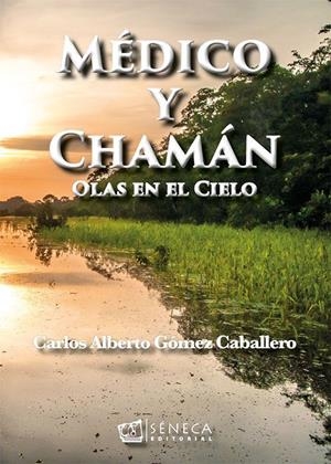 MÉDICO Y CHAMÁN | 9788415128717 | GÓMEZ CABALLERO, CARLOS ALBERTO | Galatea Llibres | Llibreria online de Reus, Tarragona | Comprar llibres en català i castellà online