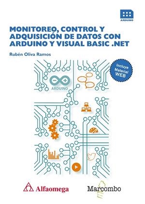 MONITOREO, CONTROL Y ADQUISICIÓN DE DATOS CON ARDUINO Y VISUAL BASIC .NET | 9788426725677 | OLIVA RAMOS, RUBEN | Galatea Llibres | Llibreria online de Reus, Tarragona | Comprar llibres en català i castellà online
