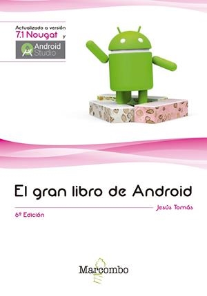 EL GRAN LIBRO DE ANDROID 6ª ED. | 9788426725646 | TOMÁS GIRONÉS, JESUS | Galatea Llibres | Llibreria online de Reus, Tarragona | Comprar llibres en català i castellà online
