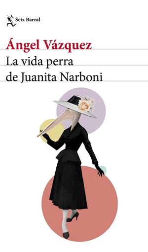 LA VIDA PERRA DE JUANITA NARBONI | 9788432232954 | VáZQUEZ, ÁNGEL | Galatea Llibres | Librería online de Reus, Tarragona | Comprar libros en catalán y castellano online