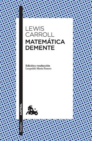 MATEMáTICA DEMENTE | 9788490664452 | CARROLL, LEWIS | Galatea Llibres | Llibreria online de Reus, Tarragona | Comprar llibres en català i castellà online