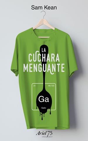 LA CUCHARA MENGUANTE + CAMISETA. 75 ANIVERSARIO DE ARIEL | 9788434426993 | KEAN, SAM | Galatea Llibres | Librería online de Reus, Tarragona | Comprar libros en catalán y castellano online