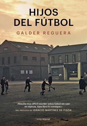 HIJOS DEL FUTBOL | 9788494712685 | REGUERA, GALDER | Galatea Llibres | Llibreria online de Reus, Tarragona | Comprar llibres en català i castellà online