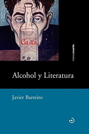 ALCOHOL Y LITERATURA | 9788415740506 | BARREIRO BORDONABA, JAVIER | Galatea Llibres | Librería online de Reus, Tarragona | Comprar libros en catalán y castellano online