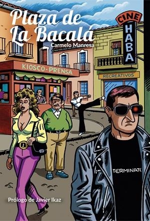PLAZA DE LA BACALá | 9788494614224 | MANRESA, CARMELO | Galatea Llibres | Librería online de Reus, Tarragona | Comprar libros en catalán y castellano online