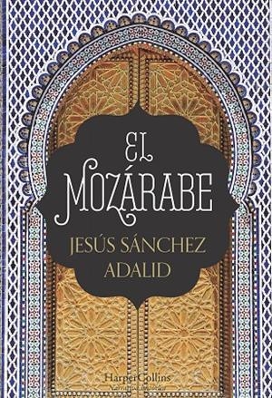 EL MOZáRABE | 9788491391951 | SáNCHEZ ADALID, JESúS | Galatea Llibres | Llibreria online de Reus, Tarragona | Comprar llibres en català i castellà online