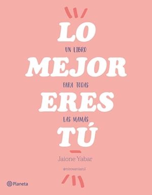 LO MEJOR ERES Tú | 9788408176862 | YABAR, JAIONE | Galatea Llibres | Llibreria online de Reus, Tarragona | Comprar llibres en català i castellà online