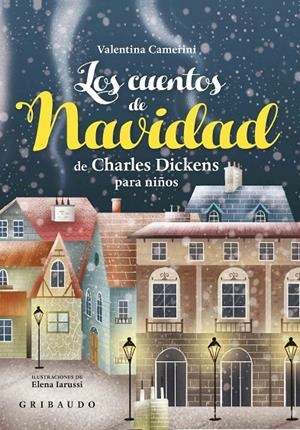 LOS CUENTOS DE NAVIDAD DE CHARLES DICKENS PARA NIÑOS | 9788417127053 | CAMERINI, VALENTINA | Galatea Llibres | Llibreria online de Reus, Tarragona | Comprar llibres en català i castellà online