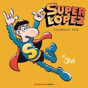 CALENDARIO SUPERLóPEZ 2018 | 9788448023416 | JAN | Galatea Llibres | Librería online de Reus, Tarragona | Comprar libros en catalán y castellano online