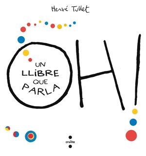 OH! UN LLIBRE QUE PARLA | 9788466143301 | TULLET, HERVé | Galatea Llibres | Llibreria online de Reus, Tarragona | Comprar llibres en català i castellà online