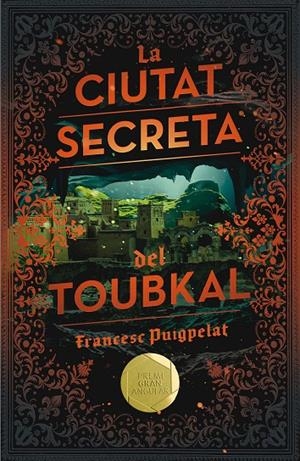 LA CIUTAT SECRETA DEL TOUBKAL | 9788466143523 | PUIGPELAT, FRANCESC | Galatea Llibres | Llibreria online de Reus, Tarragona | Comprar llibres en català i castellà online