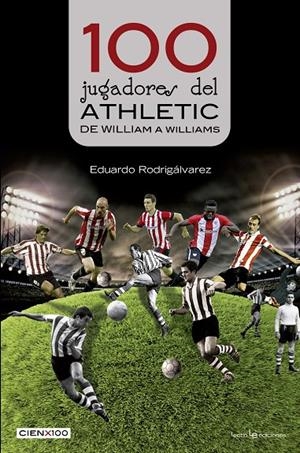 100 JUGADORES DEL ATHLETIC | 9788416918201 | RODRIGáLVAREZ FERNáNDEZ, EDUARDO | Galatea Llibres | Llibreria online de Reus, Tarragona | Comprar llibres en català i castellà online