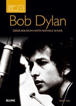 BOB DYLAN. HISTORIAS DETRáS DE LAS CANCIONES | 9788480769761 | GILL, ANDY | Galatea Llibres | Llibreria online de Reus, Tarragona | Comprar llibres en català i castellà online