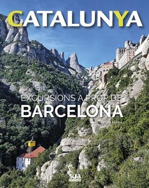 EXCURSIONS A PROP DE BARCELONA | 9788482166513 | Galatea Llibres | Librería online de Reus, Tarragona | Comprar libros en catalán y castellano online