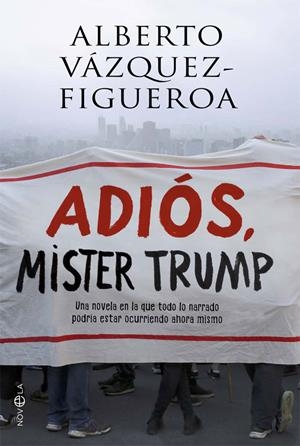 ADIóS, MISTER TRUMP | 9788491641285 | VáZQUEZ-FIGUEROA, ALBERTO | Galatea Llibres | Llibreria online de Reus, Tarragona | Comprar llibres en català i castellà online