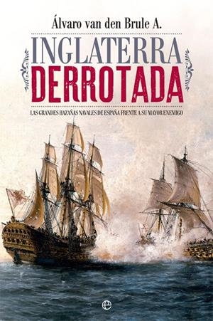 INGLATERRA DERROTADA | 9788491641308 | VAN DEN BRULE A., ÁLVARO | Galatea Llibres | Llibreria online de Reus, Tarragona | Comprar llibres en català i castellà online