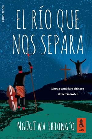 EL RíO QUE NOS SEPARA | 9788416523948 | WA THIONG'O, NGUGI | Galatea Llibres | Librería online de Reus, Tarragona | Comprar libros en catalán y castellano online