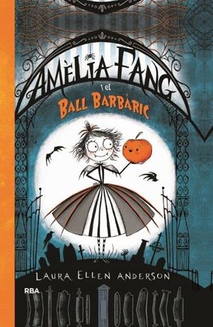 AMÈLIA FANG I EL BALL BARBÀRIC (AMELIA FANG, 1) | 9788427212602 | ANDERSON, LAURA ELLEN | Galatea Llibres | Librería online de Reus, Tarragona | Comprar libros en catalán y castellano online