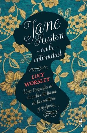 JANE AUSTEN EN LA INTIMIDAD | 9788415732273 | WORSLEY, LUCY | Galatea Llibres | Llibreria online de Reus, Tarragona | Comprar llibres en català i castellà online